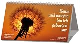 Heute und morgen 2012 - 