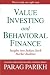 Value Investing and Behavioral Finance: Insights into Indian Stock Market Realities Value Investing and Behavioral Finance: Insights into Indian Stock Market Realities