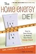 The Home Energy Diet: How to Save Money by Making Your House Energy-Smart (Mother Earth News Wiser Living Series)
