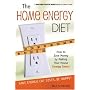 The Home Energy Diet: How to Save Money by Making Your House Energy-Smart (Mother Earth News Wiser Living Series)