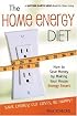 The Home Energy Diet: How to Save Money by Making Your House Energy-Smart (Mother Earth News Wiser Living Series)