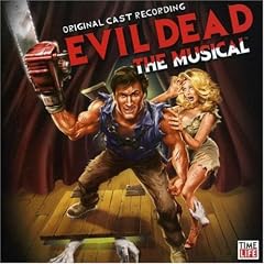 Evil Dead: The Musical (2006 Original Off-Broadway Cast)