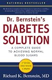 Dr. Bernstein's Diabetes Solution: The Complete Guide to Achieving Normal Blood Sugars