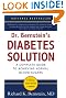 Dr. Bernstein's Diabetes Solution: The Complete Guide to Achieving Normal Blood Sugars