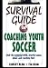 Survival Guide for Coaching Youth Soccer (Survival Guide for Coaching Youth Sports Series) at Amazon Books: 51VfNYxLyuL._SL75_