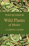 Wild Plants of Maine: Useful Guide