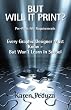 But Will It Print?: Prepress File Requirements Every Graphic Designer Must Know But Won't Learn in School