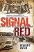 Signal Red: A Novel Based On The Great Train Robbery