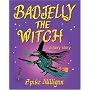 Badjelly the Witch: A Fairy Story