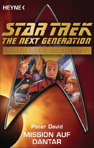 Star Trek - Starfleet Academy: Mission auf Dantar: Roman (German Edition)