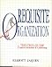 Requisite Organization: The Ceo's Guide to Creative Structure and Leadership