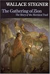 The Gathering of Zion: The Story of the Mormon Trail