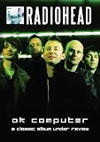 Radiohead - Ok Computer: Classic Album Under Review