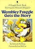 Wembley Fraggle gets the story