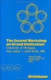 The Second Workshop on Grand Unification, University of Michigan, Ann Arbor, April 24-26, 1981