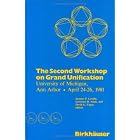 The Second Workshop on Grand Unification, University of Michigan, Ann Arbor, April 24-26,... by 