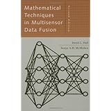 Mathematical Techniques in Multisensor Data Fusion (Artech House Information Warfare Library)