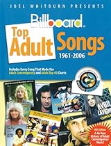 Joel Whitburn Presents Billboard Top Adult Songs (1961-2006) Joel Whitburn Presents Billboard Top Adult Songs (1961-2006)
