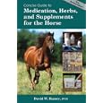 Concise Guide to Medications, Supplements and Herbs for the Horse (Concise Guide series) by  David W. Ramey