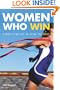 Women Who Win: Female Athletes on Being the Best