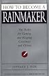 How to Become a Rainmaker: The Rules for Getting and Keeping Customers and Clients