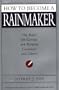 How To Become A Rainmaker: The Rules For Getting And Keeping Customers And Clients