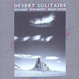 Kevin Braheny, Michael Stearns Steve Roach Desert Solitaire