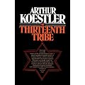 The Thirteenth Tribe the Khazar Empire and Its Heritage
