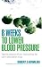 Book 8 Weeks to Lower Blood Pressure: Take the Pressure Off Your Heart with the Use of Prescription Drugs
