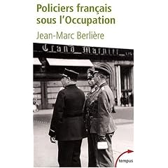 Policiers fran�ais sous l'Occupation : D'apr�s les archives de l'�puration
