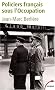 Policiers fran�ais sous l'Occupation : D'apr�s les archives de l'�puration