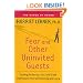 Fear and Other Uninvited Guests: Tackling the Anxiety, Fear, and Shame That Keep Us from Optimal Living and Loving
