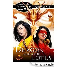 The Dragon and the Lotus (Chimera #1: A Mythic Fantasy)