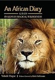 An African diary : 12 days in Kenya's magical wilderness