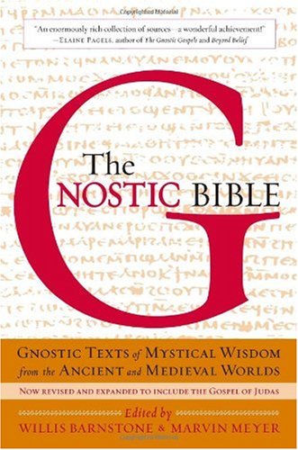 The Gnostic Bible: Revised and Expanded Edition
