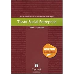 Tissot Social Entreprise 2009 Tout le droit du travail en 110 dossiers th�matiques