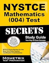 NYSTCE Mathematics (004) Test Secrets Study Guide: NYSTCE Exam Review for the New York State Teacher Certification Examinations