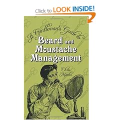 The Gentleman's Guide to Beard and Moustache Management