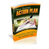 Your Success Action Plan - Learn About Preparing & Using An Action Plan! Discover Tools That Unlock The Way You Should Act Instead Of React! Mission-Surf