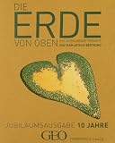 Produkt-Bild: Die Erde von Oben: 10 Jahre mit 53 neuen Motiven