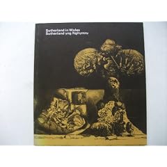 SUTHERLAND IN WALES =: SUTHERLAND YNG NGHYMRU : A CATALOGUE OF THE COLLECTION AT THE GRAHAM SUTHERLAND GALLERY, PICTON CASTLE, HAVERFORDWEST, DYFED