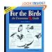 For the Birds: An Uncommon Guide (Appointment with Nature)