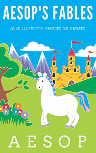 Aesop's Fables: Color Illustrated, Formatted for E-Readers (Unabridged Version), by Aesop
