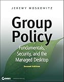 Group Policy: Fundamentals, Security, and the Managed Desktop