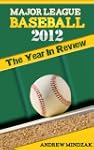 Major League Baseball 2012: The Year...