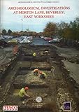 Archaeological investigations at Morton Lane, Beverley, East Yorkshire