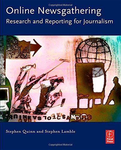 Online Newsgathering: Research and Reporting for Journalism 1st edition by Quinn, Stephen, Lamble, Stephen (2007) Paperback
