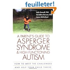 A Parent's Guide to Asperger Syndrome and High-Functioning Autism: How to Meet the Challenges and Help Your Child Thrive
