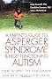 A Parent's Guide to Asperger Syndrome and High-Functioning Autism: How to Meet the Challenges and Help Your Child Thrive