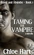 Taming the Vampire: A Paranormal Romance Novella (Blood and Absinthe, Book 1)